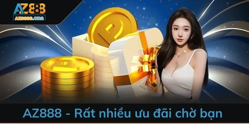 AZ888 da ga- Rất nhiều ưu đãi chờ bạn